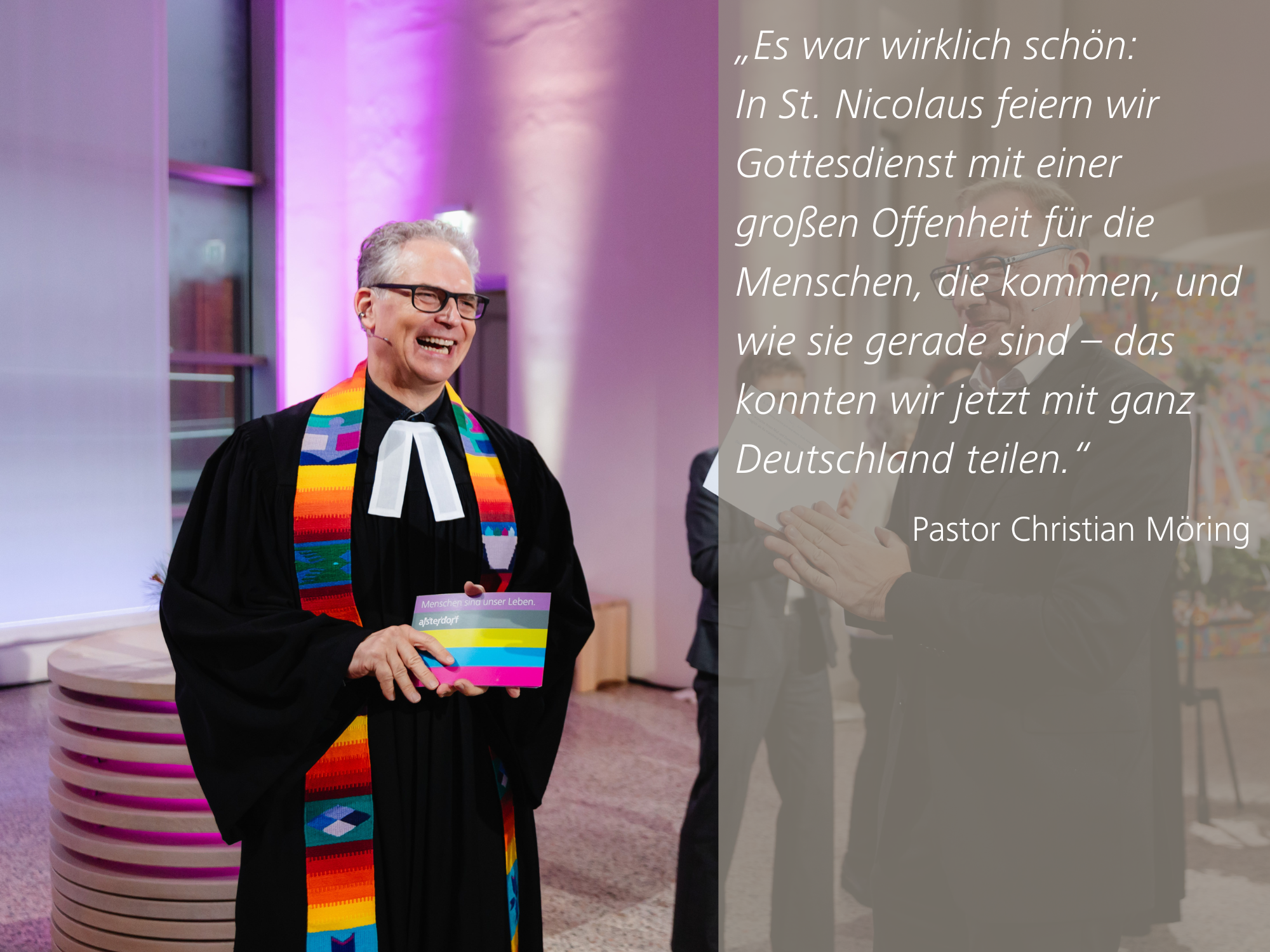 Pastor Christan Möring mit folgendem Zitat: „Es war wirklich schön: In St. Nicolaus feiern wir Gottesdienst mit einer großen Offenheit für die Menschen, die kommen, und wie sie gerade sind – das konnten wir jetzt mit ganz Deutschland teilen.“